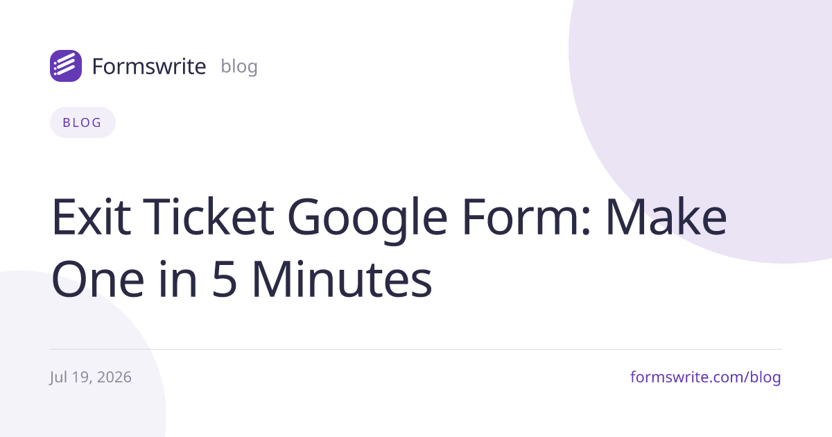 Exit Ticket Google Form: Make One in 5 Minutes