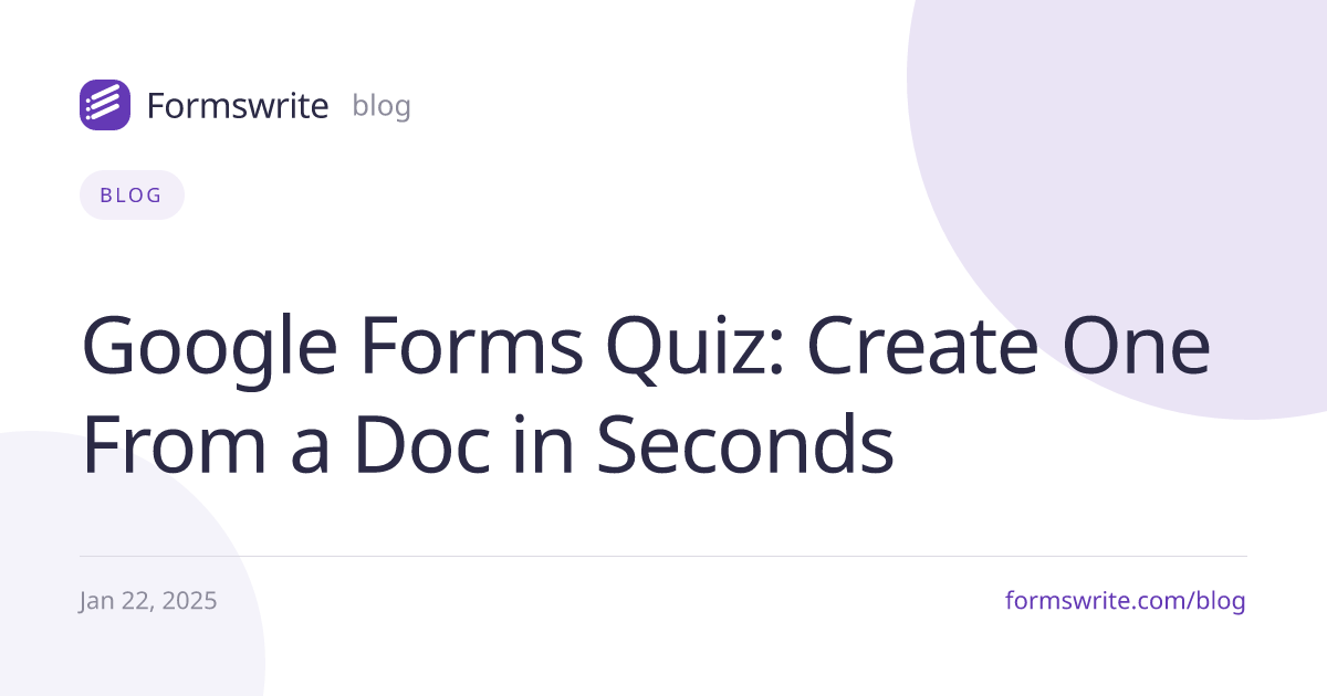 Google Forms Quiz: Create One From a Doc in Seconds