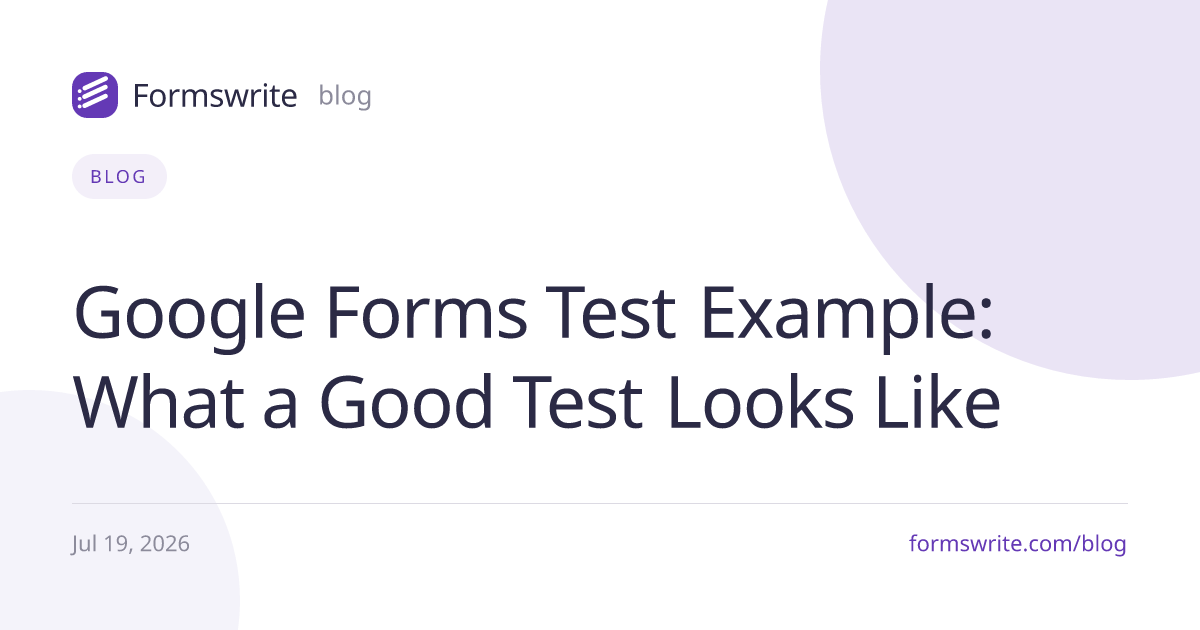 Google Forms Test Example: What a Good Test Looks Like