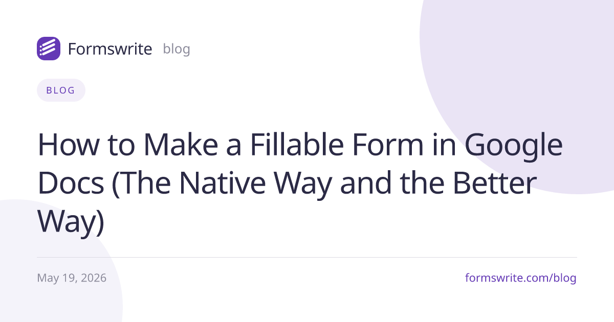 How to Make a Fillable Form in Google Docs (The Native Way and the Better Way)