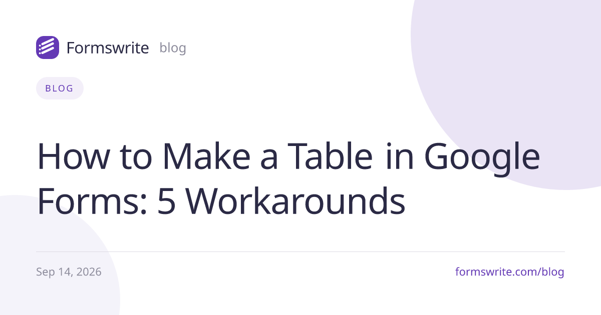 How to Make a Table in Google Forms: 5 Workarounds